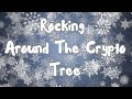 Rocking Around The Crypto Tree Song!