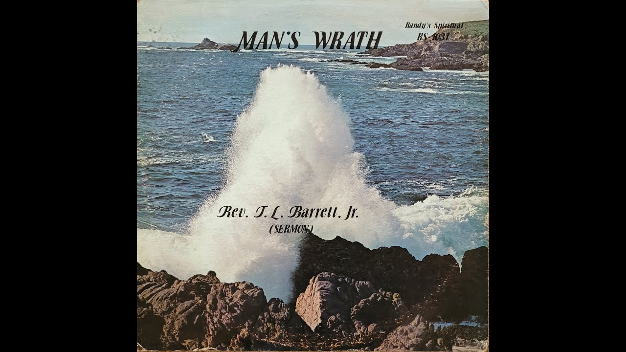 Man's Wrath [Sermon] (1970s) Rev. T.L. Barrett, Jr.