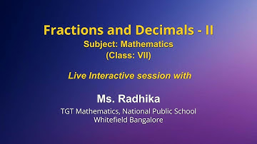 Live Interaction on PMeVIDYA : Fractions and Decimals- II