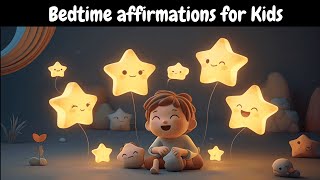 Magical Positive Affirmations for Kids | Bedtime Song to Build Confidence, Love &amp; Inner Strength