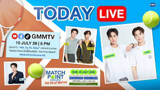 [LIVE] เตรียมตัวกดบัตร “Match Point รักนี้ต้องเสิร์ฟ : The First Match”