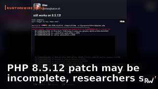 PHP 8.5.12 patch may be incomplete, researchers say — and more by RuntimeWire (Oct 21st)