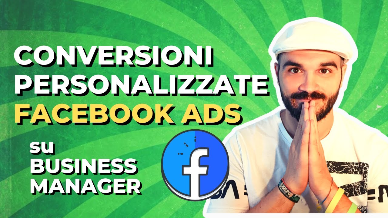 Come creare una conversione personalizzata su Facebook Ads | Tutorial ...