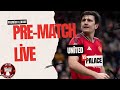United V Palace Pre-Match Live! 3rd Up For Grabs! Any Changes?