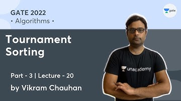 Tournament Sorting - 3 | L - 20 | Algorithms | GATE 2022 | Vikram Chauhan