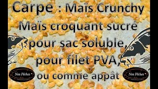 Carpe : préparer du maïs sucré croquant (maïs Crunchy) pour sac soluble PVA et filet soluble