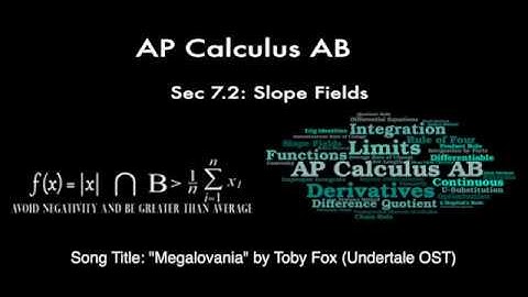 AP Calculus AB - Sec 7.2: Slope Fields