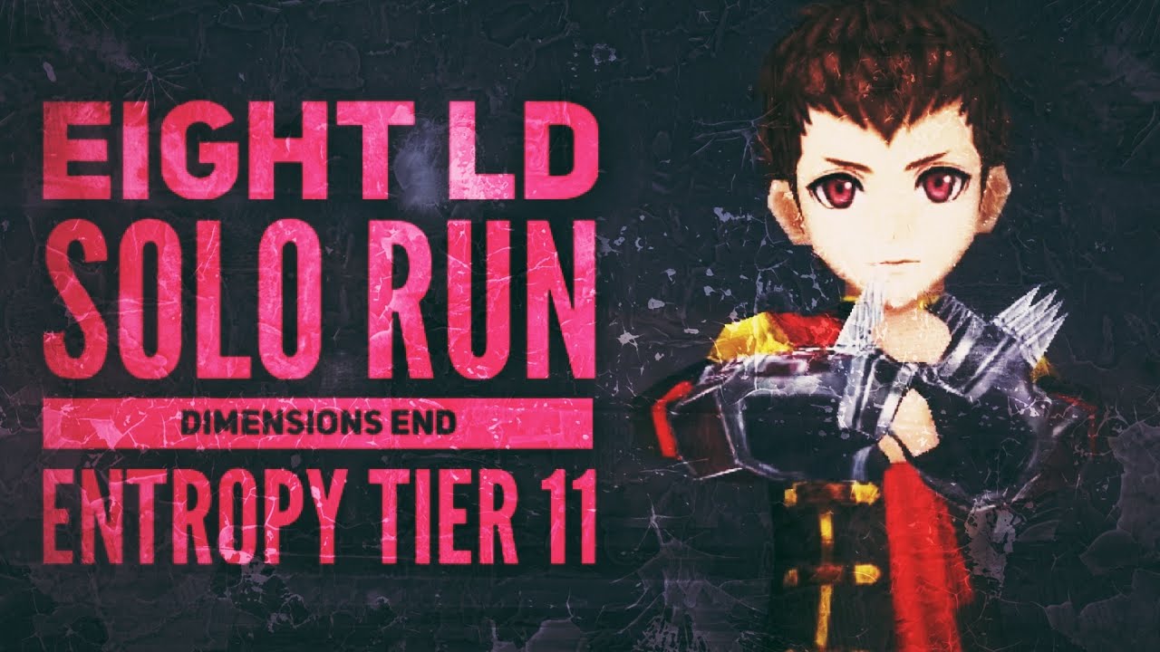 DFFOO [GL] Eight LD Solo Run on Dimensions End: Entropy - Tier 11 (40 Turns | 1M Score)