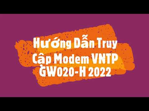 Video Cách truy cập modem VNPT GW020-H 2022 mới nhất - youtube