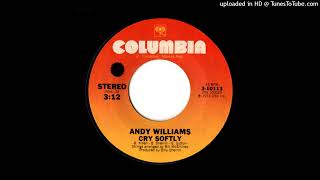 Cry Softly - Andy Williams (1974) High Pitched!