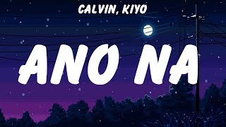 Calvin, Kiyo - Ano Na (Lyrics) Parokya Ni Edgar, Charlie Puth, Julie Durden