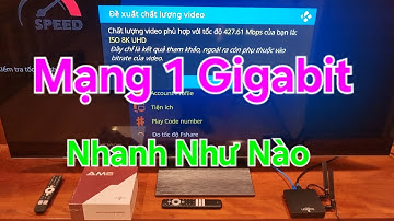 Mạng 1Gigabit Xem Phim Nhanh như thế nào