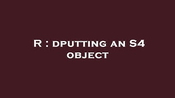 R : dputting an S4 object