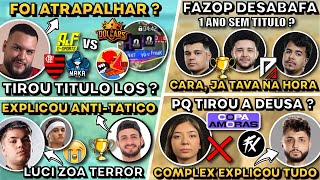 TETEZITO ATRAPALHA DOLLARS ! PLAYERS FAZOP DESABAFAM ! PORQUE COMPLEX TIROU DEUSA ? LUCI ZOA TERROR