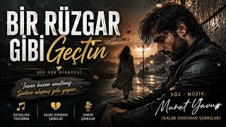 Bir Rüzgar Gibi Geçtin Murat Yavuz (Kalbe Dokunan Şarkılar)