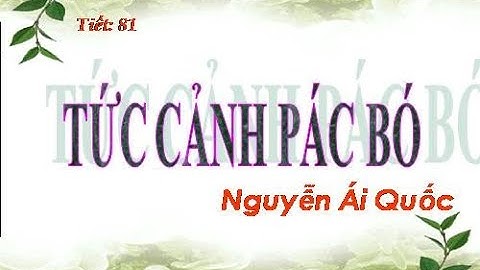 Bài giảng "Tức cảnh Pác Bó" - Cô Thái Hoà
