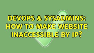 Celebrity DevOps & SysAdmins: How to make website inaccessible by ip? (3 Solutions!!) Net Worth