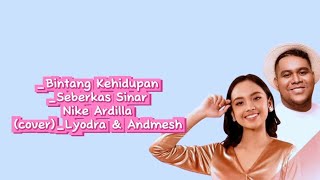 Bintang Kehidupan_Seberkas Sinar(Nike Ardilla) (cover)_Lyodra & Andmesh