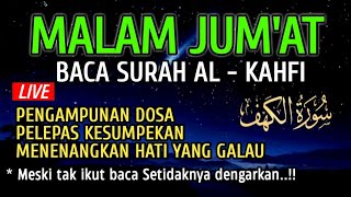 Dzikir Malam Jumat Surah Al-Kahfi | Surah Pengampun Dosa, Memudahkan Segala Urusan | Dzikir Malam