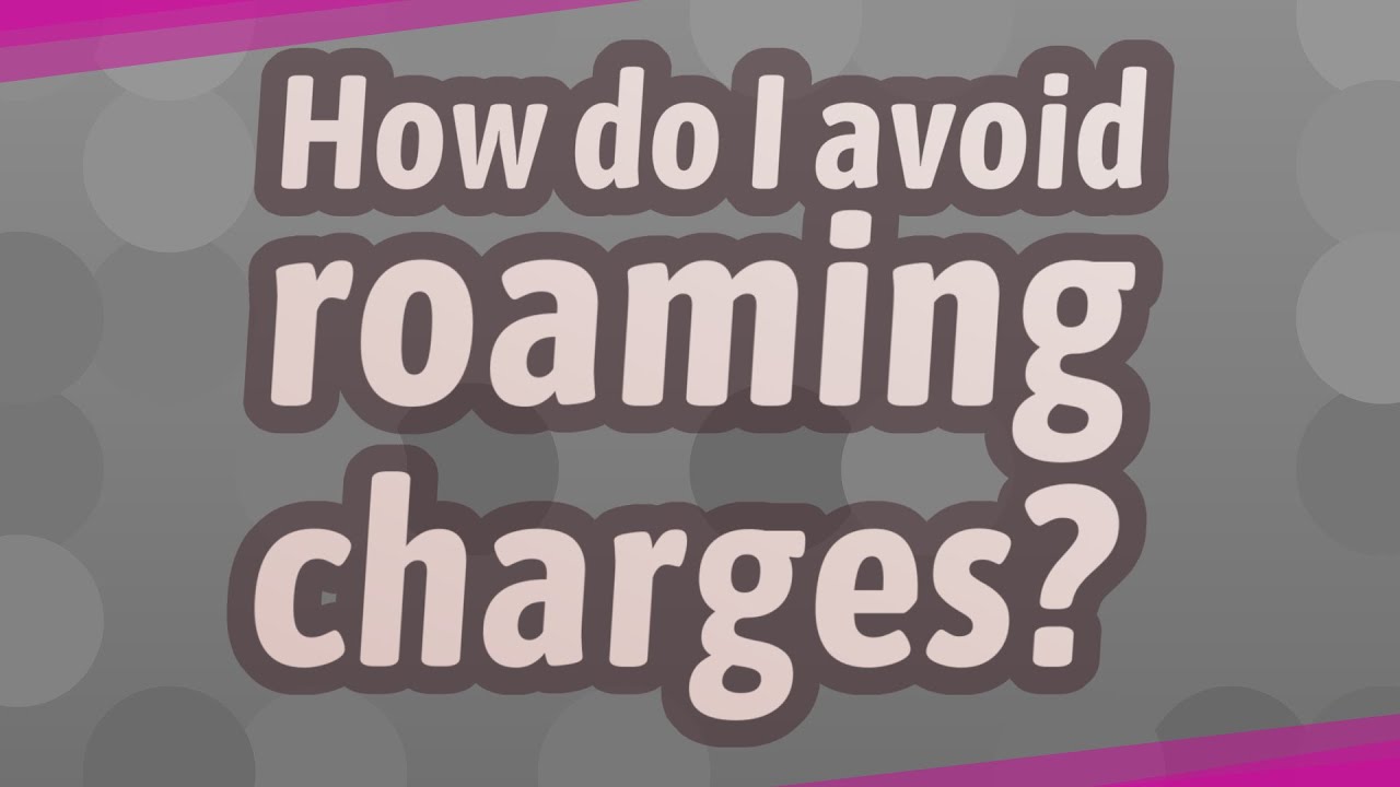 How Do I Avoid Roaming Charges Rogers How Do I Avoid Roaming Charges Rogers