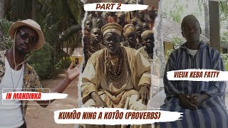 PART 2 - VIYEH KEBA FATTY : Kumôo Ning a Kotôo (Proverbes)