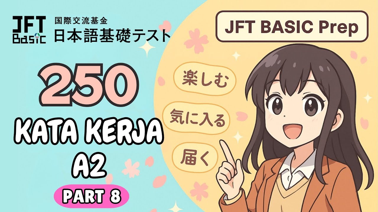 Part 8 - Kumpulan 250 Kata Kerja A2- Persiapan Ujian JFT Basic Lebih Mudah