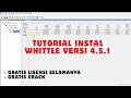 Cara Instal Software Whittle 4.5.1 || sangat mudah dan cepat Gratis 2026