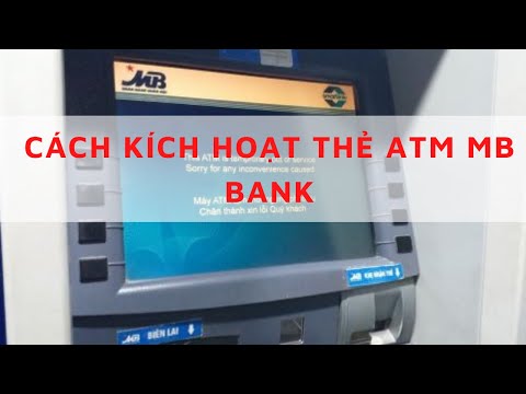 CÁCH KÍCH HOẠT THẺ ATM MB BANK Chi tiết cách sử dụng thẻ ATM MBBank an toàn | Foci