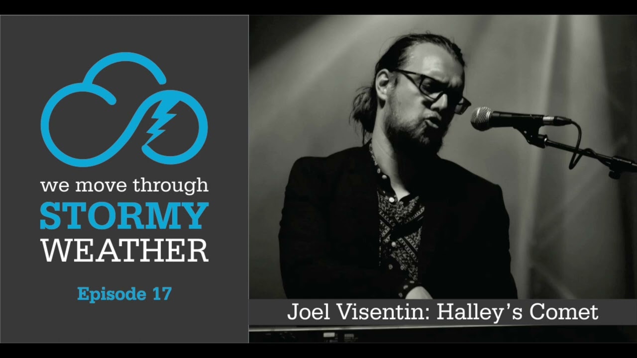 We Move Through Stormy Weather Episode 17 - Halley's Comet with Joel Visentin
