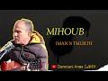 MIHOUB Iman N Tmourth Ekkrthid A Youdhan ميهوب اكرثيد ايوذان 
