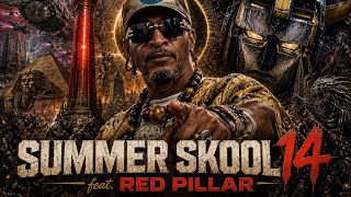 SUMMER SKOOL 14 feat RED PILLAR & KTLIENS!!!