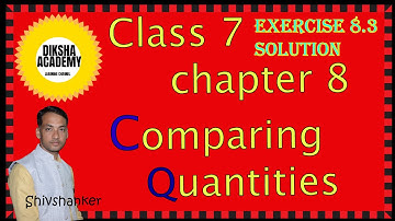 Class 7 Chapter 8 Comparing quantities || comparing quantities exercise 8.3 solution