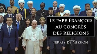 Le pape François au Kazakhstan pour un congrès des religions - Terres de Mission n°280 - TVL