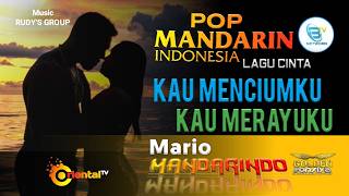 Mario  Kau Menciumku Kau Merayuku   Pop Mandarin Indonesia  Suport No Vocal  mandarindo