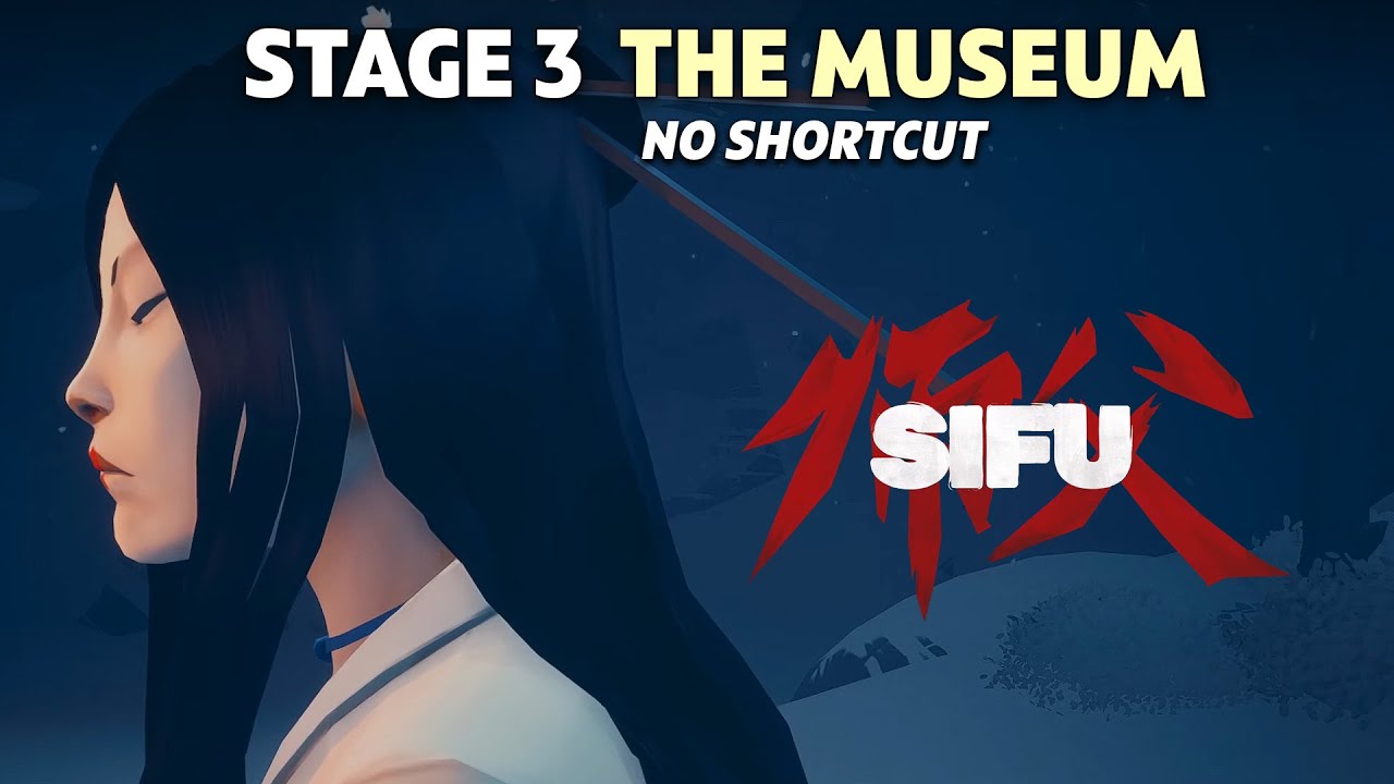SIFU : The MUSEUM Full Complete | No Shortcut | Boss Fight Kuroki