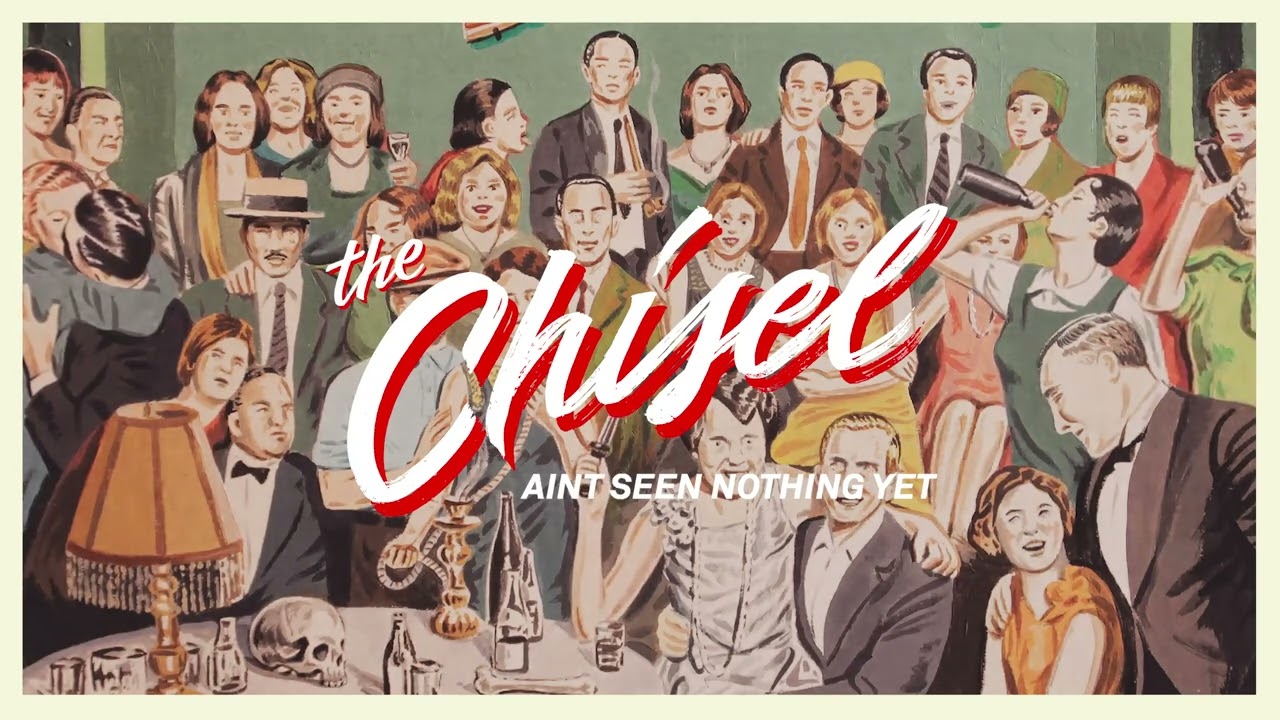 Watch The Chisel "Aint Seen Nothing Yet" on YouTube Watch The Chisel "Aint Seen Nothing Yet" on YouTube