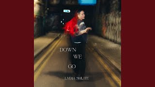 DOWN WE GO