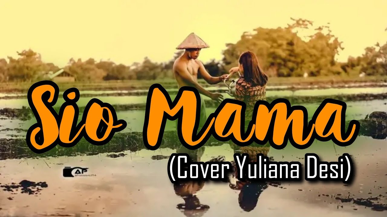 Sio Mama Melky Goeslaw Full lirik  Cover Yuliana Desi