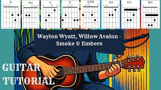 Learn to Play Smoke & Embers by Waylon Wyatt & Willow Avalon | Guitar Tutorial (Chords + Strumming)