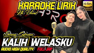DENNY CAKNAN - KALIH WELASKU KARAOKE KOPLO LIRIK AUDIO HIGH QUALITY