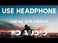 Kina - Can We Kiss Forever? (8D AUDIO) ft. Adriana Proenza