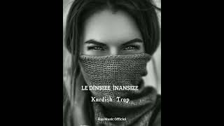 [LE DİNSIZE İMANSIZE] Kurdişh Trap Remix - Azo Music Official