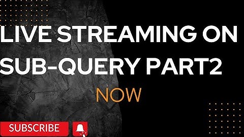 SUB-QUERY part2