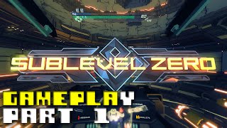 Sublevel Zero - Gameplay Part 1