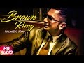 Brown Rang Yo Yo Honey Singh Full Audio Song Speed Records
