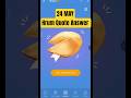 24 May Hrum daily Quote Of The Day Answer 🔥 Today Hrum Quote answer 🔥Hrum Airdrop daily Quote today