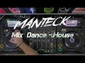 Manteck  dance house mix pioneer cdj 2000  xone db4