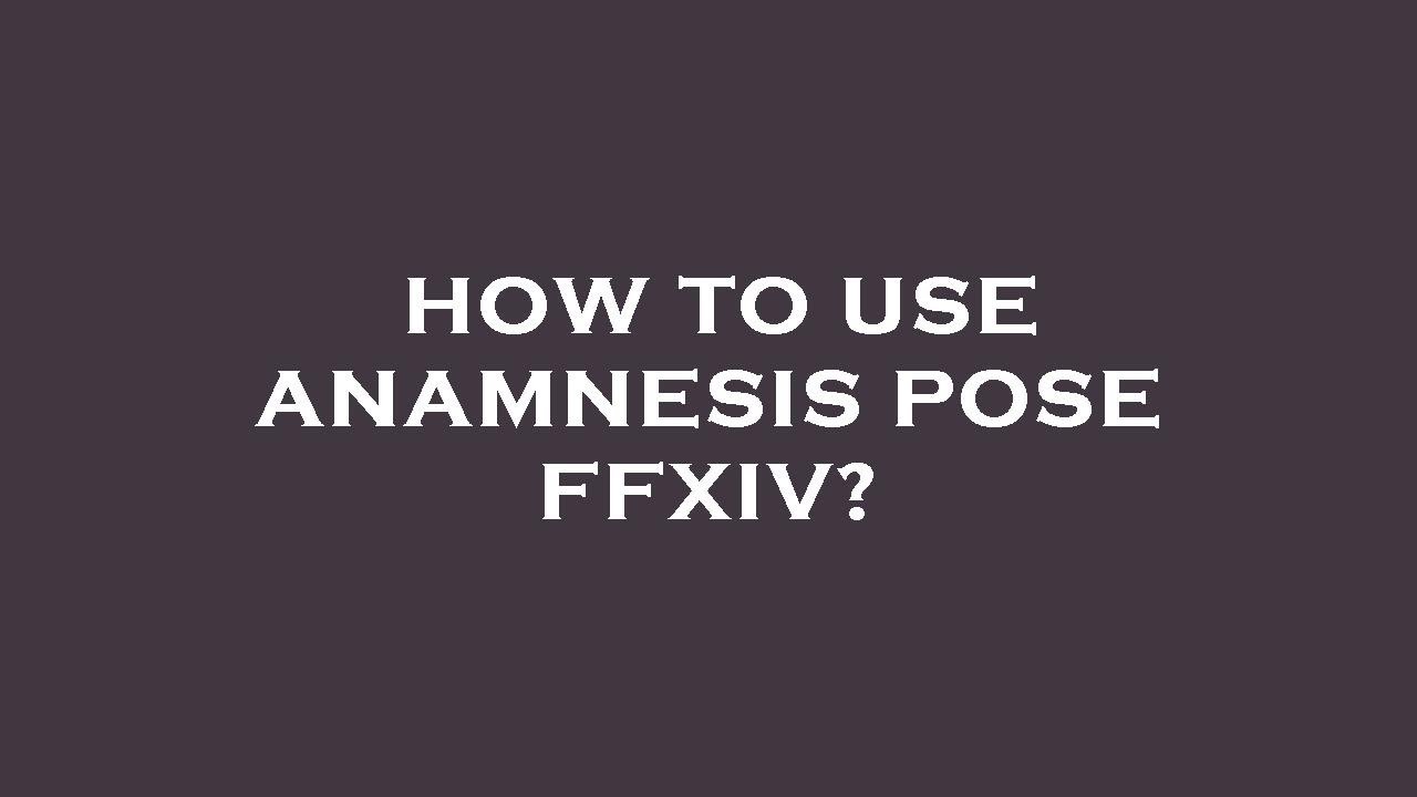 How to use anamnesis pose ffxiv? - YouTube