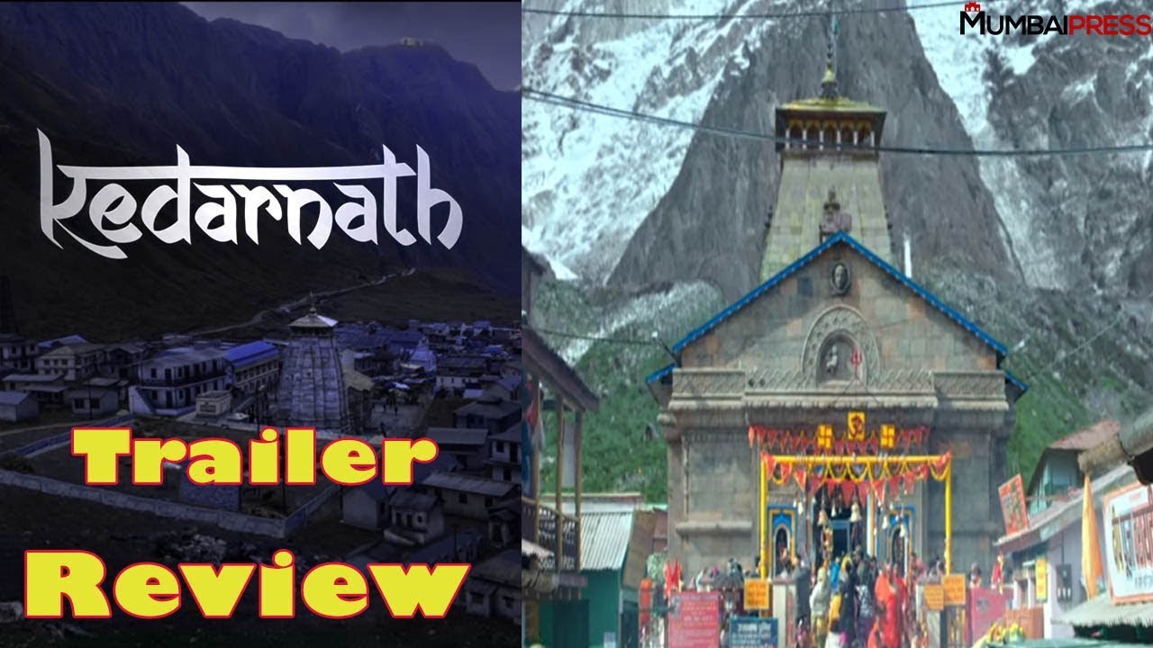 Kedarnath Trailer Review, Sushant Singh Rajput and Sara Ali Khan