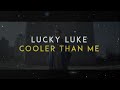 Cooler Than Me (Letra)(Español E Inglés)_-_Lucky Luke